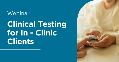 Clinical testing for in clinic clients
